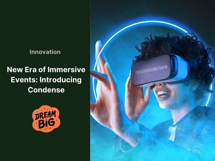 New Era of Broadcasting: Introducing Condense for Immersive Events