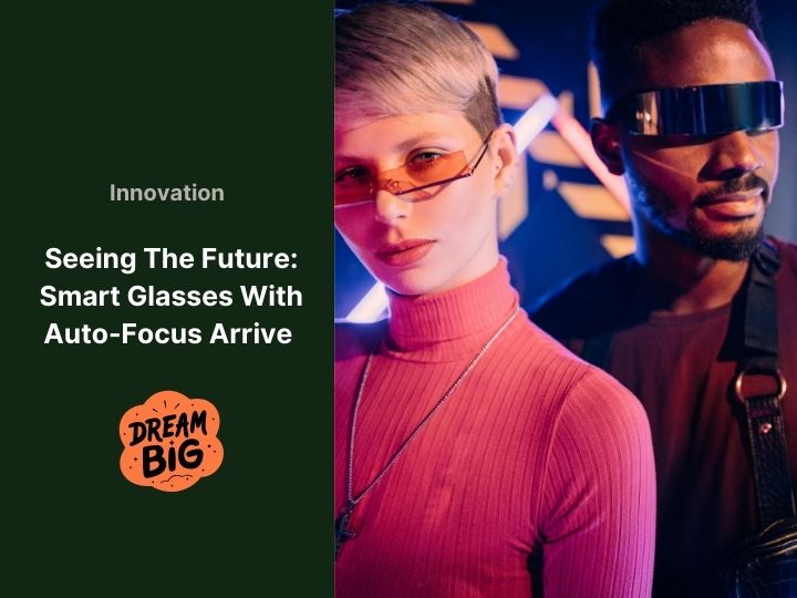 These smart glasses automatically focus on what you’re looking at