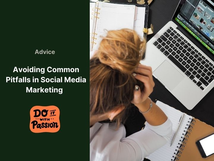 Common Pitfalls in Social Media Marketing and How to Avoid Them