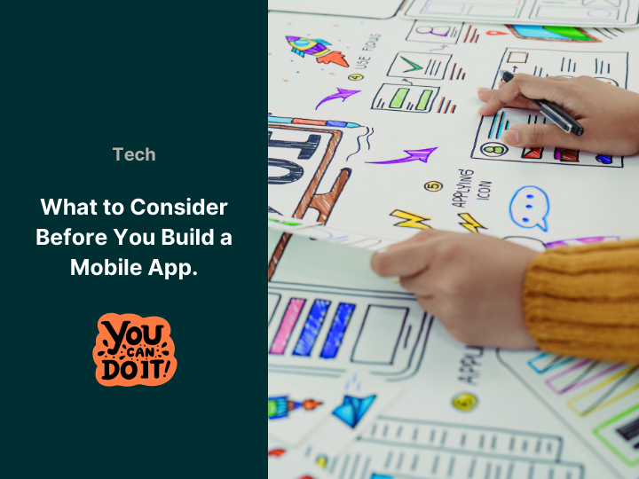 Things to Consider Before You Build a Mobile App