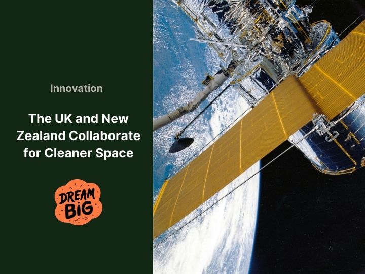 The UK and New Zealand Collaborate for a Cleaner Space Environment