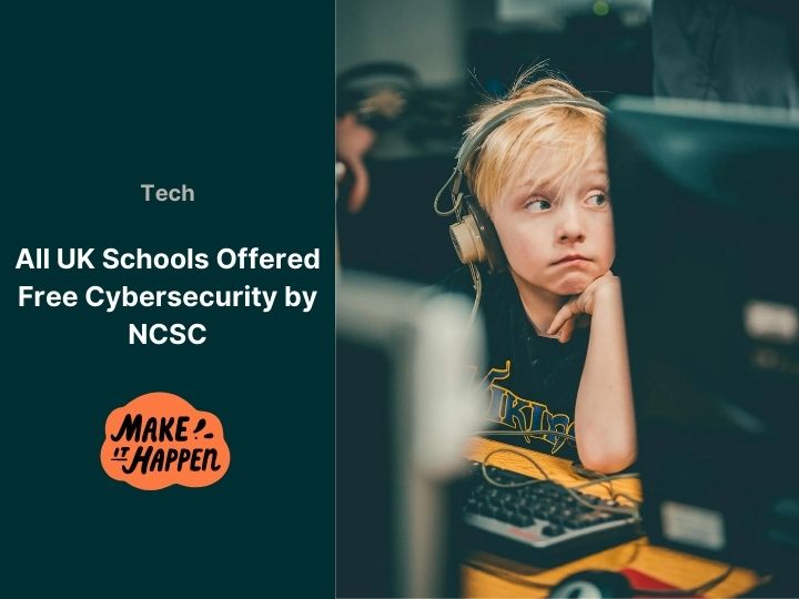 All UK Schools Offered Free Cybersecurity To Protect Against Online Threats