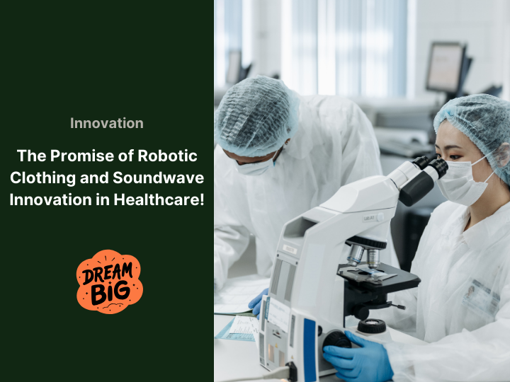 The Promise of Robotic Clothing and Soundwave Innovation in Healthcare
