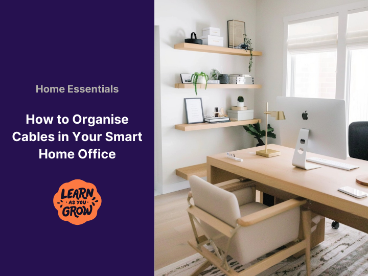 Organise Cables: Managing Your Smart Office