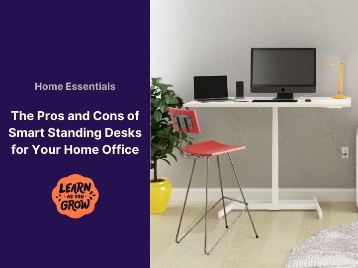 Smart Standing Desks: The Pros and Cons