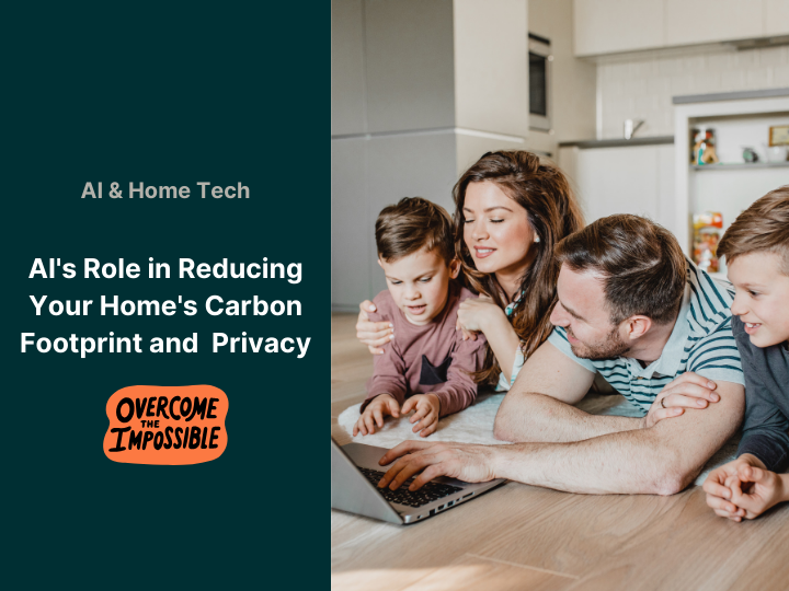AI's Role in Reducing Your Home's Carbon Footprint: But at What Cost
