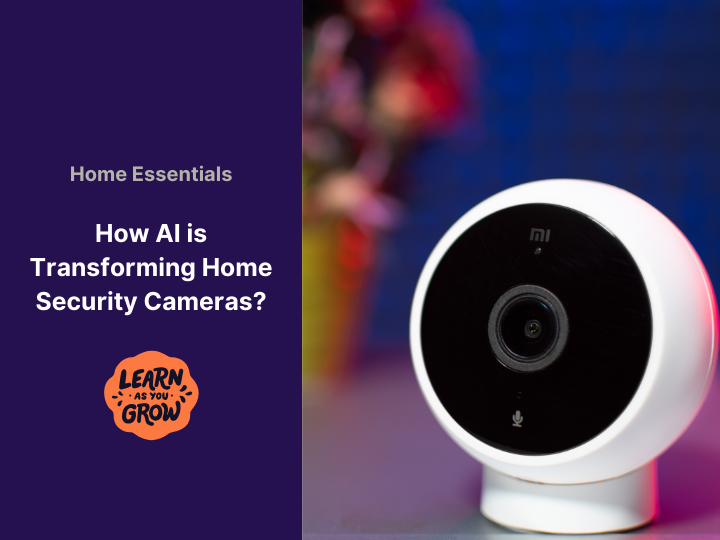 How AI is Transforming Home Security Cameras
